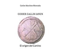 CODEX CALLIS IANUS: El origen del Camino