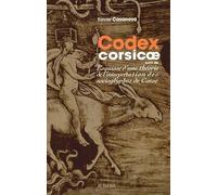 Codex Corsicae: Suivi de Esquisse d'une théorie de l'interprétation des socioglyphes de Corse