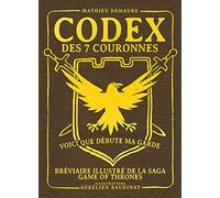 Codex des 7 couronnes, bréviaire illustré de la saga Game of Thrones