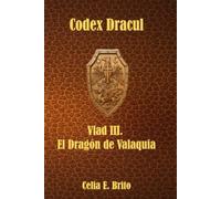 Codex Dracul. Vlad III. El Dragón de Valaquia