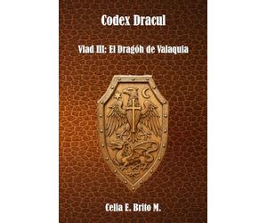 Codex Dracul. Vlad III: El Dragón de Valaquia: Codex Dracul