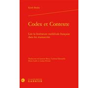 Codex et Contexte Lire la littérature médiévale française dans les manuscrits - Richard Trachsler - Classiques Garnier - relié - Essai