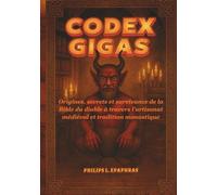 CODEX GIGAS: Origines, secrets et survivance de la Bible du diable à travers l'artisanat médiéval et tradition monastique
