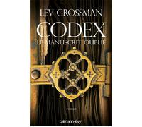 Codex, le manuscrit oublié - Lev Grossman - Calmann-Levy - broché - Roman