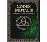 Codex Mutalis: Mutations and Modifications