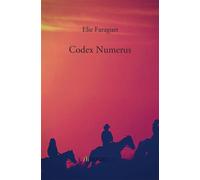 Codex Numerus - Elie Faraguet - Bookelis - broché - Roman