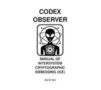 CODEX OBSERVER - MANUAL OF INTERSYSTEM CRYPTOGRAPHIC EMBEDDING (ICE)