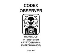 CODEX OBSERVER - MANUAL OF INTERSYSTEM CRYPTOGRAPHIC EMBEDDING (ICE)