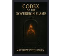 Codex of the Sovereign Flame