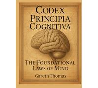 Codex Principia Cognitiva: The Foundational Laws of Mind
