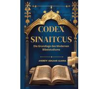 Codex Sinaiticus: Die Grundlage des Modernen Bibelstudiums