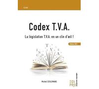 Codex T.V.A.: La législation T.V.A. en un clin d'oeil ! (2022)