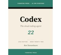 Codex: The Complete Guide: OpenAI’s Cloud Coding Agent - from Terminal to Editor to Delegated Tasks