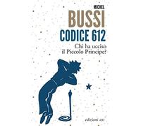 Codice 612. Chi ha ucciso il Piccolo Principe?