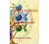 CODICE ANGELICO: Un Prontuario per l’Anima
