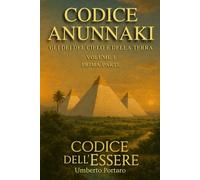 Codice Anunnaki: Gli Dei del Cielo e della Terra - Prima Parte