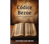 Códice Bezae: Una Ventana a la Iglesia Cristiana Primitiva