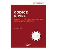 Codice Civile Annotato Con La Giurisprudenza Più Rilevante E Recente