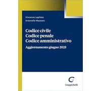 Codice civile. Codice penale. Codice amministrativo. Aggiornamento giugno 2025