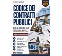 Codice dei contratti pubblici: D.Lgs. 31 marzo 2023, n. 36. Testo integrale annotato, con la giurisprudenza essenziale e gli schemi di sintesi per i concorsi pubblici.