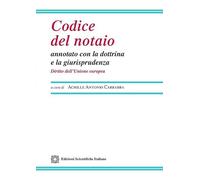 Codice del notaio annotato con la dottrina e la giurisprudenza. Diritto dell'Unione Europea