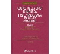 Codice della crisi d'impresa e dell'insolvenza. Formulario commentato