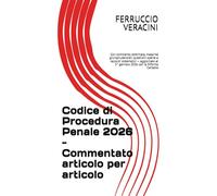 Codice di Procedura Penale 2026 - Commentato articolo per articolo: Con commento dottrinale, massime giurisprudenziali, questioni aperte e raccordi ... al 1° gennaio 2026 con la Riforma Cartabia