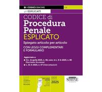 Codice di procedura penale esplicato. Spiegato articolo per articolo. Con leggi complementari e formulario. Aggiornato: D.L. 11-4-2025, n. 48, conv. ... Codici Simone per un codice sempre aggiornato