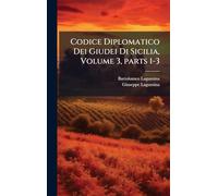 Codice Diplomatico Dei Giudei Di Sicilia, Volume 3, parts 1-3