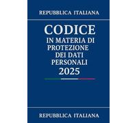 Codice in Materia di Protezione dei Dati Personali: 2025