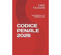 CODICE PENALE 2026: AGGIORNATO AL 26 FEBBRAIO 2026