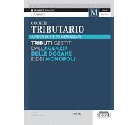 Codice tributario 2026. Appendice normativa. Tributi gestiti dall'Agenzia delle Dogane e dei Monopoli