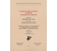 Codices manuscripti Operum Thomae de Aquino Index auctorum et opusculorum occurrentium in codicibus quos tomi I-IV complectuntur - Thomas d' Aquin - Leonine Eds - broché - Essai