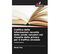 Codifica delle informazioni raccolte dalle sonde veicolari nel rispetto della privacy per il traffico stradale