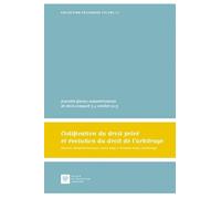 Codification du droit privé et évolution du droit de l'arbitrage Journées franco sudaméricaines de droit comparé 3-4 octobre 2013 - Bénédicte Fauvarque-Cosson - Societe Legislation Comparee - broché -