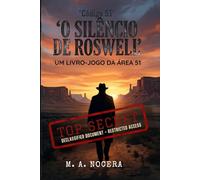 Código 51: O Silêncio de Roswell: Um livro-jogo interativo da Área 51