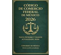 Código de Comércio Federal de México 2026: Texto íntegro y vigente Actualizado 2026