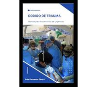 Código de Trauma: Manual para los servicios de Urgencias