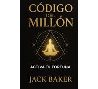 CÓDIGO DEL MILLÓN: ACTIVA TU FORTUNA