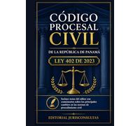 Código Procesal Civil de la República de Panamá: Ley 402 de 2023 con índice temático analítico, notas del editor y referencias por artículos