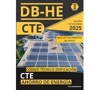CÓDIGO TÉCNICO DE LA EDIFICACIÓN: DOCUMENTO BÁSICO DE AHORRO DE ENERGÍA (CTE DB HE): NORMATIVA CÓDIGO TÉCNICO DE LA EDIFICACIÓN ACTUALIZADA