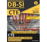CÓDIGO TÉCNICO DE LA EDIFICACIÓN: DOCUMENTO BÁSICO DE SEGURIDAD EN CASO DE INCENDIO (CTE DB SI): NORMATIVA CÓDIGO TÉCNICO DE LA EDIFICACIÓN ACTUALIZADA