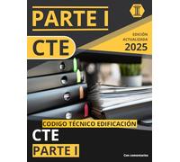 CÓDIGO TÉCNICO DE LA EDIFICACIÓN: PARTE I: NORMATIVA CÓDIGO TÉCNICO DE LA EDIFICACIÓN ACTUALIZADA