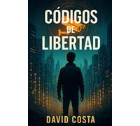 Códigos de Libertad: Trilogía el Silencio de las Máquinas.
