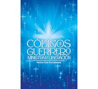Códigos de un guerrero para ministrar liberación