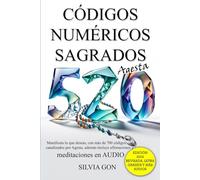 Códigos Numericos Sagrados: Mas de 700 códigos canalizados de Agesta, afirmaciones positivas y Limpieza de 9 días. Incluye meditaciones en audio