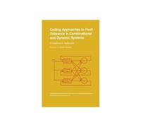 Coding Approaches To Fault Tolerance In Combinational And Dynamic Systems