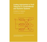 Coding Approaches To Fault Tolerance In Combinational And Dynamic Systems