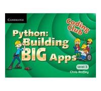 Coding Club Python Building Big Apps Level 3 by Chris Roffey Roffey, Chris (Auteur)