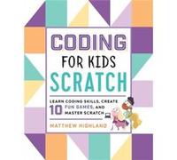 Coding for Kids Scratch by Matthew Highland Matthew Highland (Auteur)